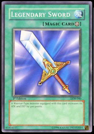 Legendary Sword (LOB-040) - The Legend of Blue Eyes White Dragon Unlimited