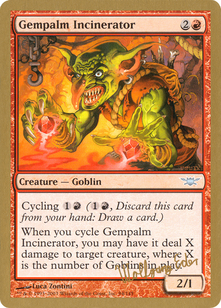 Gempalm Incinerator - 2003 Wolfgang Eder (LGN) (WCD-) - World Championship Decks 2003