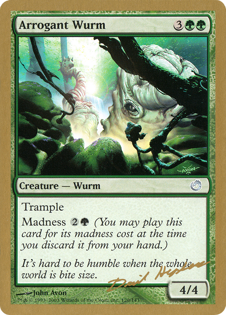 Arrogant Wurm - 2003 Dave Humpherys (TOR) (WCD-) - World Championship Decks 2003