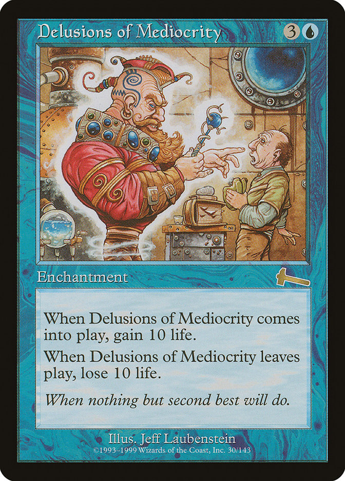 Delusions of Mediocrity [Urza's Legacy] | The CG Realm