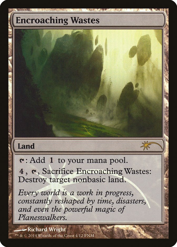 Encroaching Wastes [Friday Night Magic 2014] | The CG Realm