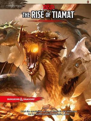 Dungeons & Dragons: Tyranny of Dragons the Rise of Tiamat (D&D Adventure) | The CG Realm