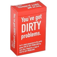 You've got Dirty Problems