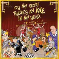 Oh My God! There's an Axe In My Head