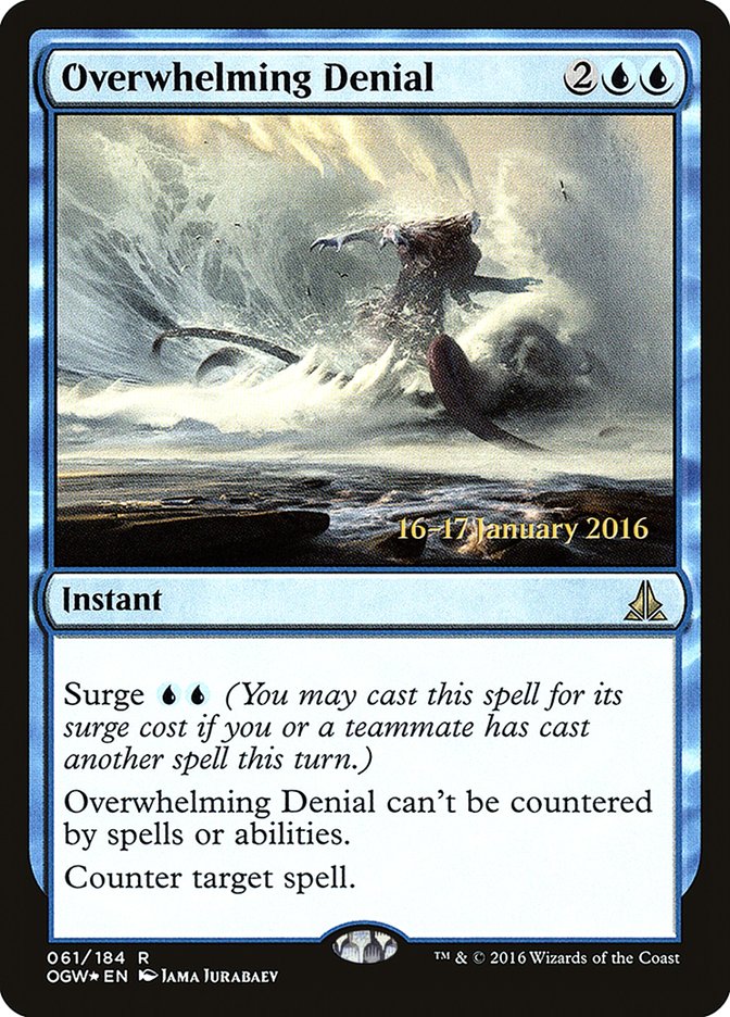 Overwhelming Denial [Oath of the Gatewatch Prerelease Promos] | The CG Realm