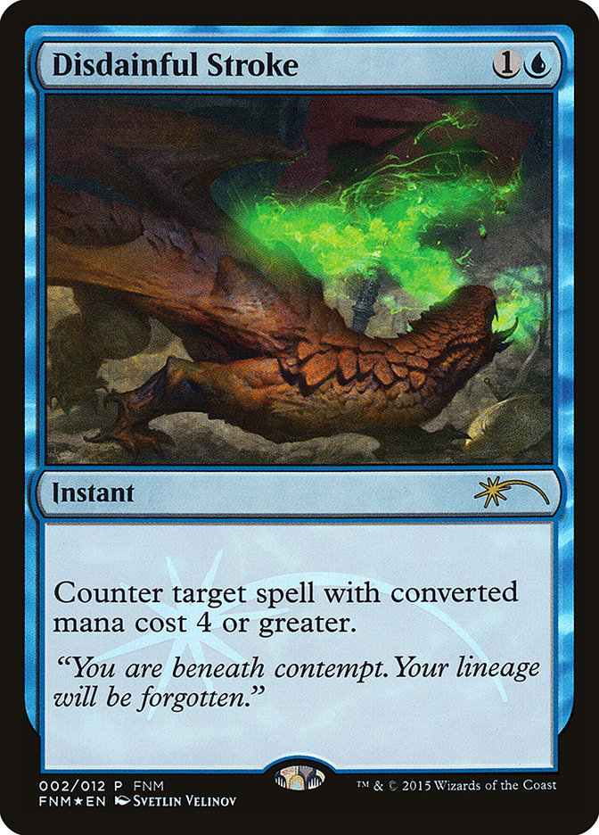 Disdainful Stroke [Friday Night Magic 2015] | The CG Realm